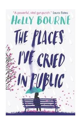 Places I've Cried in Public - Holly Bourne