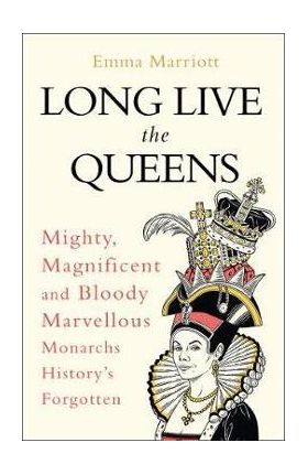 Long Live the Queens - Emma Marriott