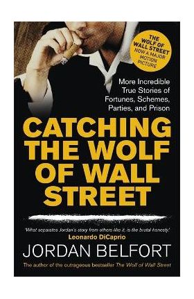 Catching the Wolf of Wall Street - Jordan Belfort