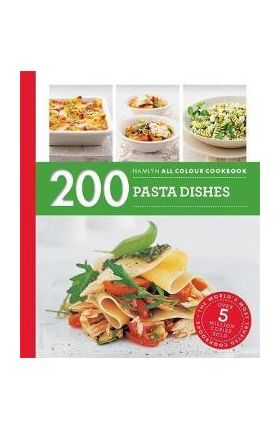 Hamlyn All Colour Cookery: 200 Pasta Dishes