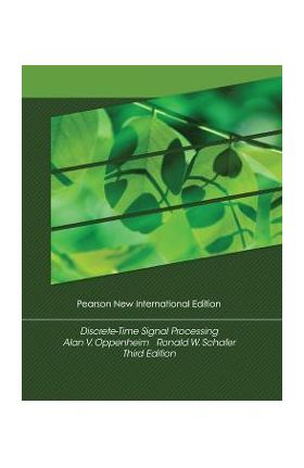 Discrete-Time Signal Processing: Pearson New International E - Alan Oppenheim & Ronald Schafer