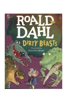 Dirty Beasts - Roald Dahl