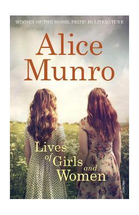 Lives of Girls and Women - Alice Munro