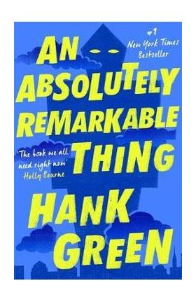 Absolutely Remarkable Thing - Hank Green