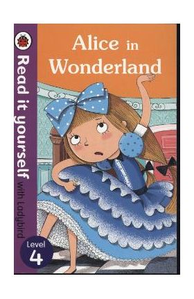 Alice in Wonderland - Read it yourself with Ladybird -