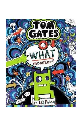 What Monster? (Tom Gates #15) (PB) - Liz Pichon