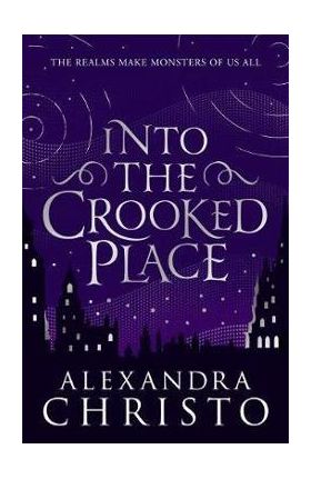 Into The Crooked Place - Alexandra Christo