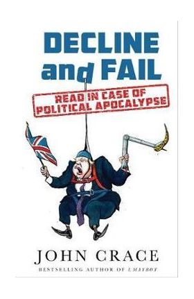 Decline and Fail - John Crace