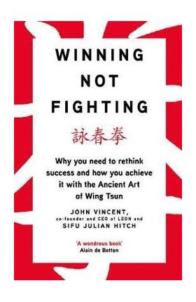 Winning Not Fighting - John Vincent