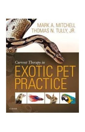 Current Therapy in Exotic Pet Practice - Mark Mitchell