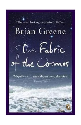 Fabric of the Cosmos - Brian Greene