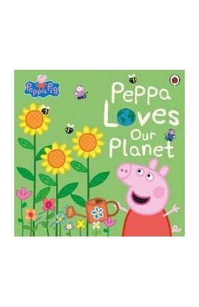 Peppa Pig: Peppa Loves Our Planet - Peppa Pig