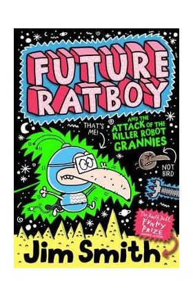 Future Ratboy and the Attack of the Killer Robot Grannies