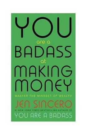 You Are a Badass at Making Money