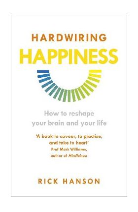 Hardwiring Happiness