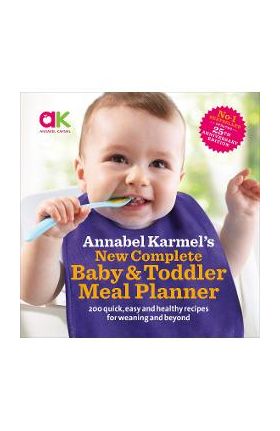 Annabel Karmel's New Complete Baby & Toddler Meal Planner -