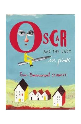 Oscar and the Lady in Pink - Eric Schmitt