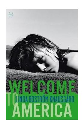 Welcome To America - Linda Bostrom Knausgaard