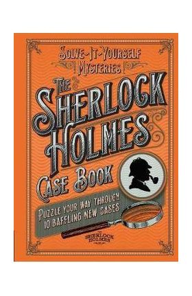 Sherlock Holmes Case Book: Solve-it-Yourself Mysteries