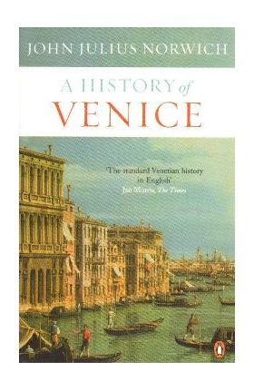 History of Venice - John Julius Norwich