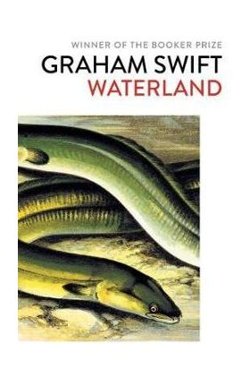 Waterland - Graham Swift