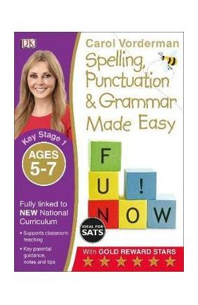 Spelling, Punctuation and Grammar Made Easy Ages 5-7 Key Sta - Carol Vorderman