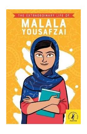 Extraordinary Life of Malala Yousafzai -