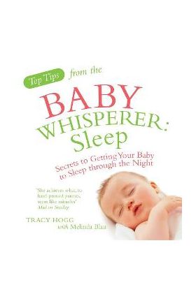 Top Tips from the Baby Whisperer: Sleep - Melinda Blau