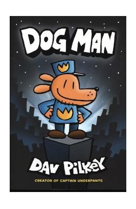 Dog Man - Dav Pilkey