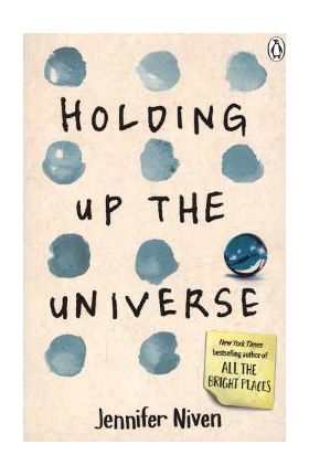 Holding Up the Universe - Jennifer Niven