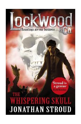 Lockwood & Co: The Whispering Skull - Jonathan Stroud