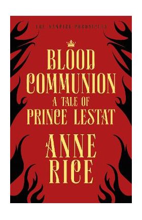 Blood Communion - Anne Rice