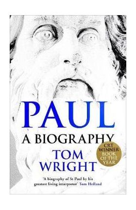 Paul: A Biography - Tom Wright