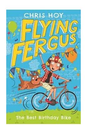 Flying Fergus 1: The Best Birthday Bike