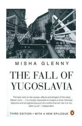 Fall of Yugoslavia - Misha Glenny