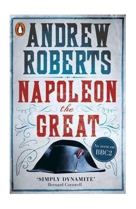 Napoleon the Great - Andrew Roberts