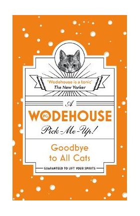 Goodbye to All Cats - PG Wodehouse