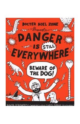 Danger is Still Everywhere: Beware of the Dog (Danger is Eve - David O'Doherty