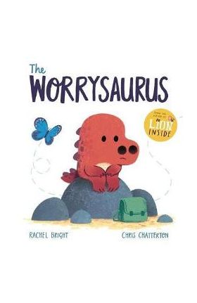 Worrysaurus - Rachel Bright