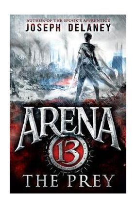 Arena 13: The Prey