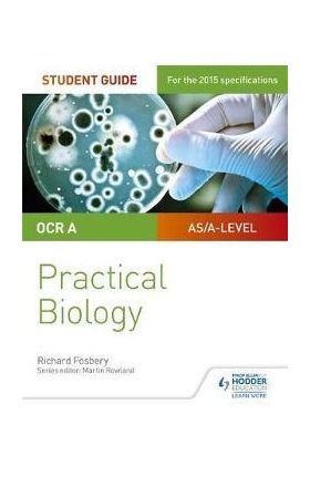 OCR A-Level Biology Student Guide: Practical Biology