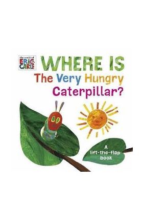 Where is the Very Hungry Caterpillar?
