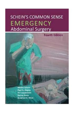 Schein's Common Sense Emergency Abdominal Surgery