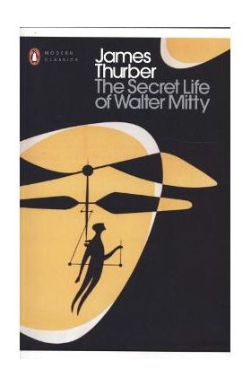 Secret Life of Walter Mitty - James Thurber