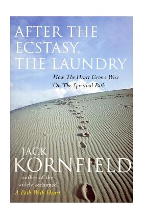 After The Ecstasy, The Laundry - Jack Kornfield