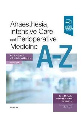 Anaesthesia, Intensive Care and Perioperative Medicine A-Z