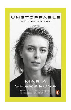 Unstoppable - Maria Sharapova