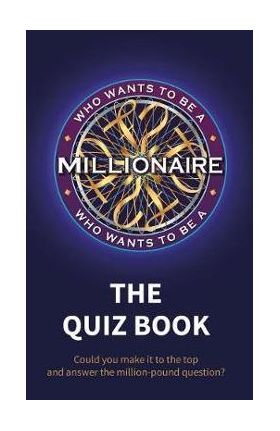 Who Wants to be a Millionaire - The Quiz Book