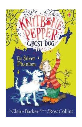 Knitbone Pepper and the Silver Phantom