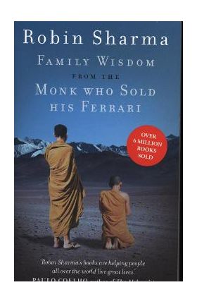 Family Wisdom from the Monk Who Sold His Ferrari